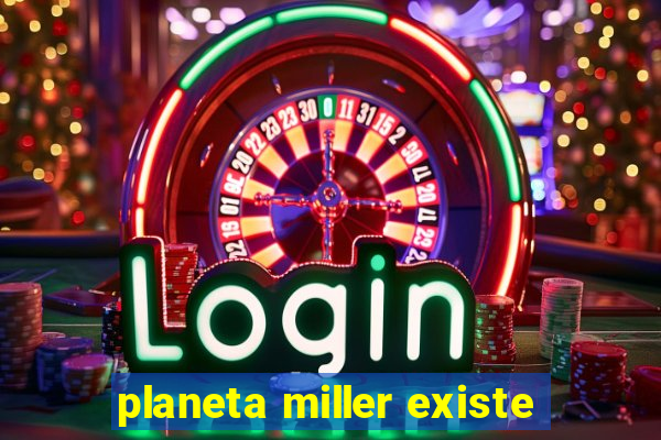 planeta miller existe